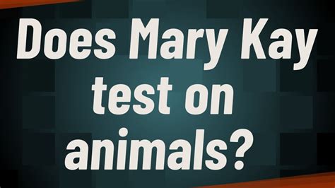 does mary kay test on animals.